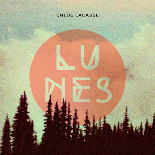 Critique : Chloé Lacasse – « Lunes »