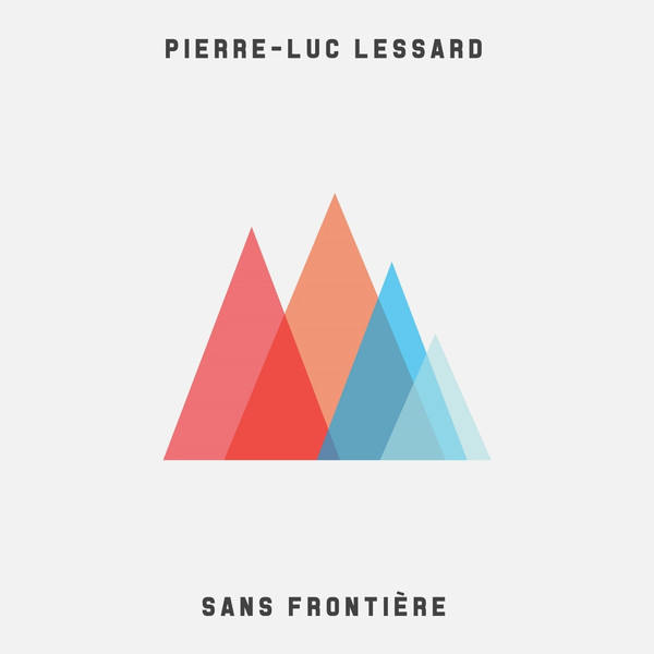[ALBUM] Pierre-Luc Lessard – « Sans frontière »