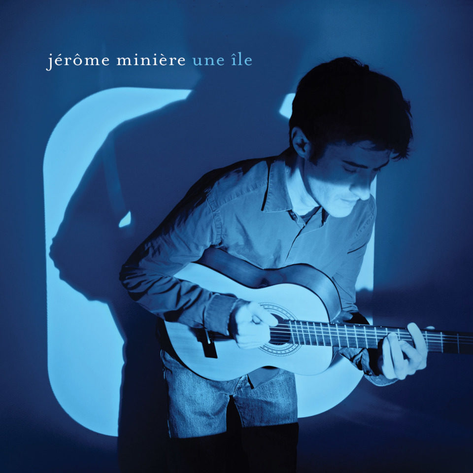 [ALBUM] Jérôme Minière – « Une île »