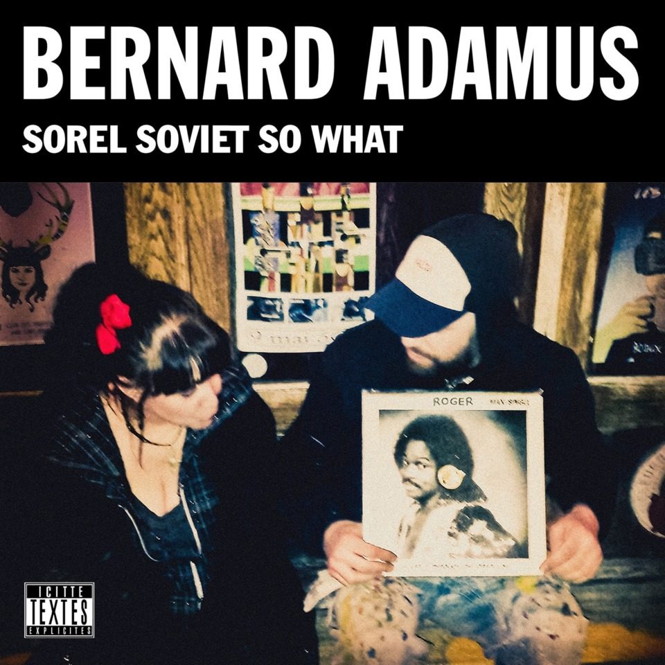 [ALBUM] Bernard Adamus – Sorel Soviet So What