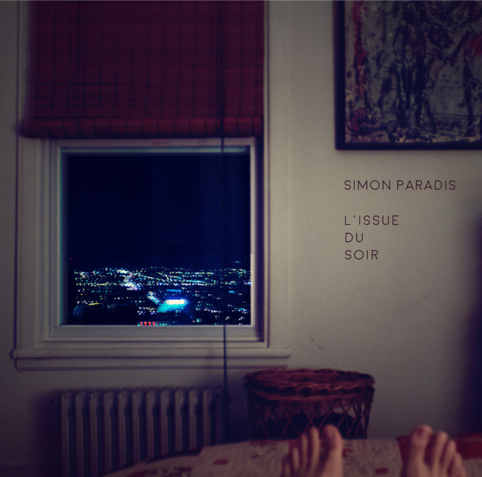 [ALBUM] Simon Paradis – « L’issue du soir »