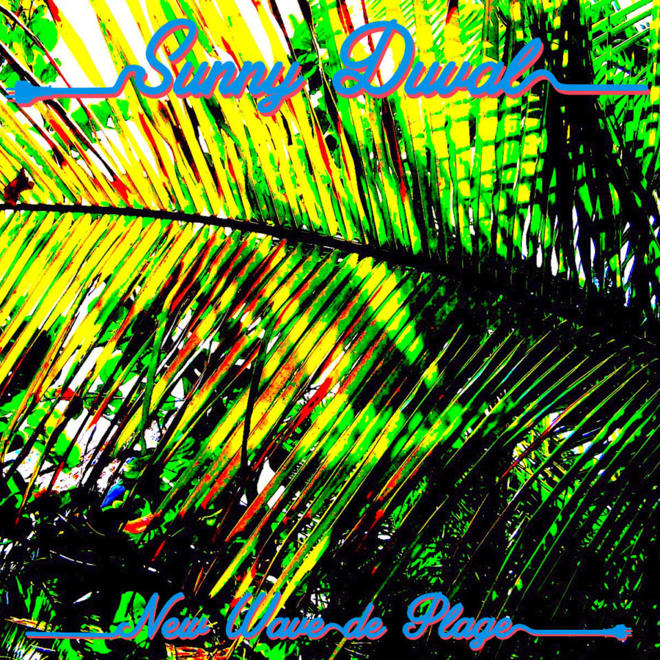 [ALBUM] Sunny Duval – « New Wave de plage »