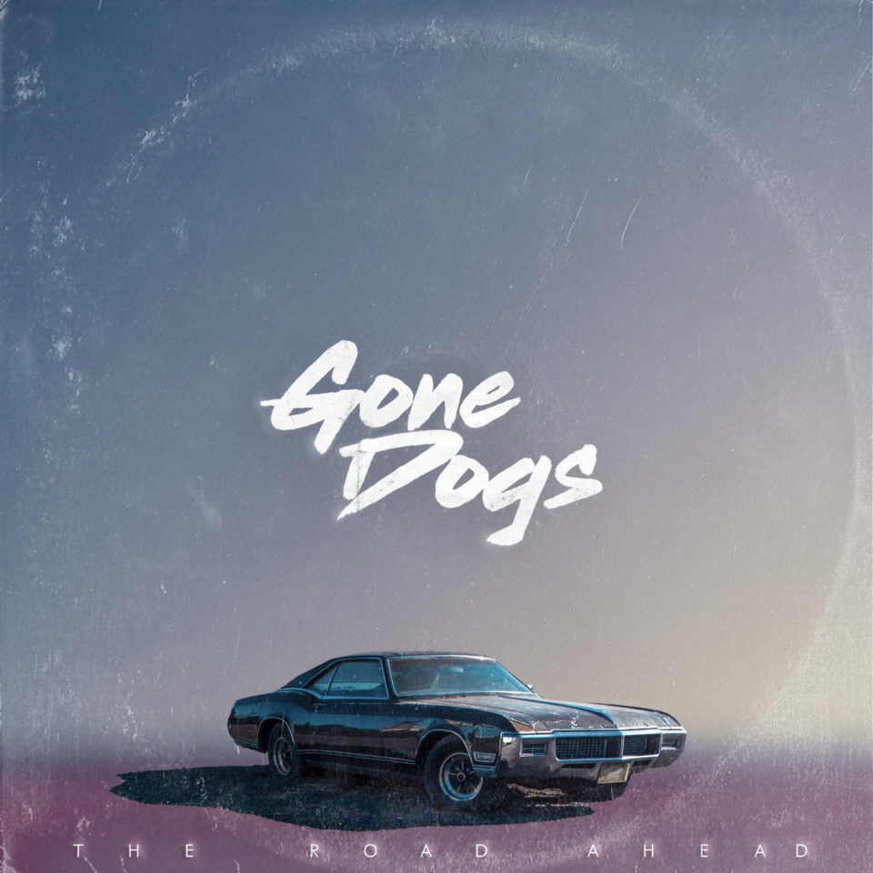 En écoute : Gone Dogs – « The Road Ahead »